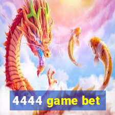 4444 game bet